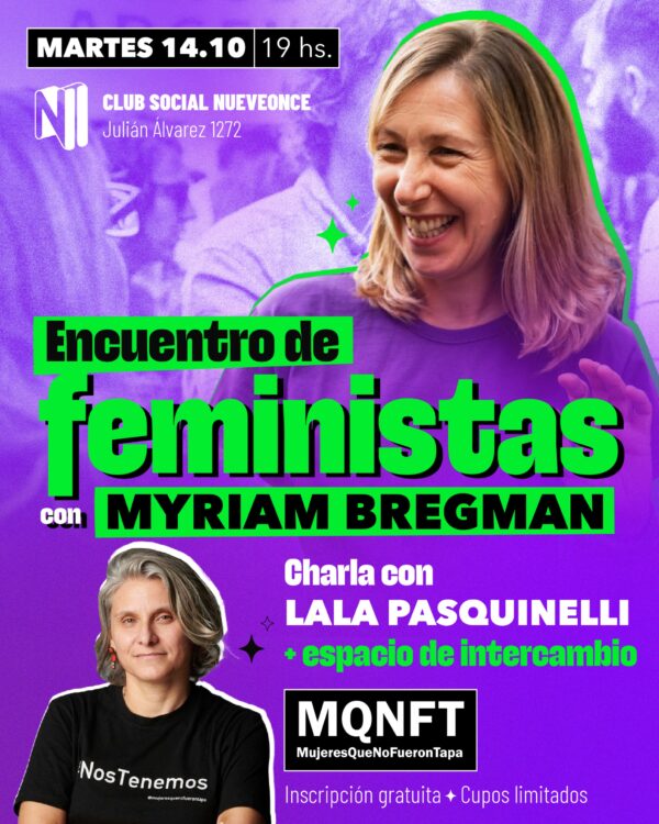 AGOTADO!! MQNFT con Myriam Bregman. Encuentro con feministas.