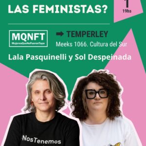 Sol Despeinada y Lala Pasquinelli. ¿Donde están las feministas? Temperley
