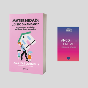 Maternidad: ¿deseo o mandato? + Nos tenemos