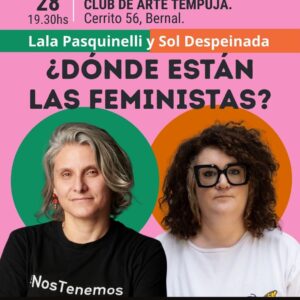¿Donde están las feministas? Bernal