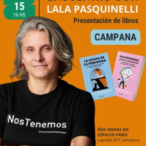 Gratis! Encuentro con Lala Pasquinelli. Campana.