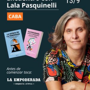 Gratis! Encuentro con Lala Pasquinelli. CABA