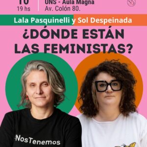 GRATIS! ¿Donde están las feministas? Bahía Blanca